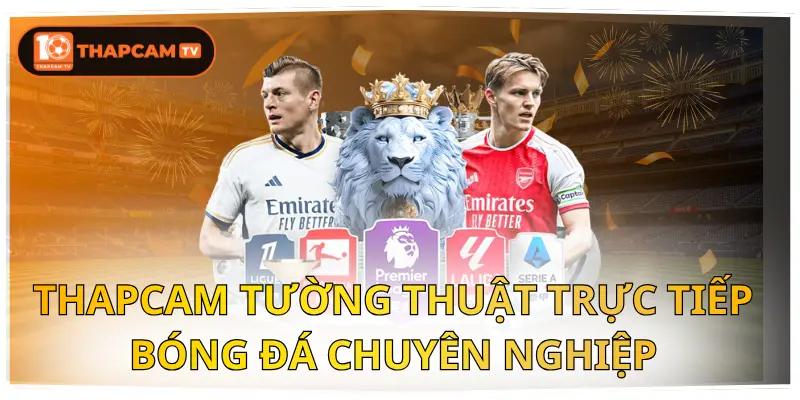 Thapcam tường thuật trực tiếp các trận đấu bóng đá đỉnh cao